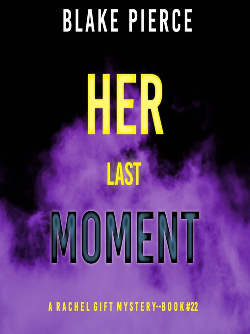 Title details for Her Last Moment by Blake Pierce - Wait list